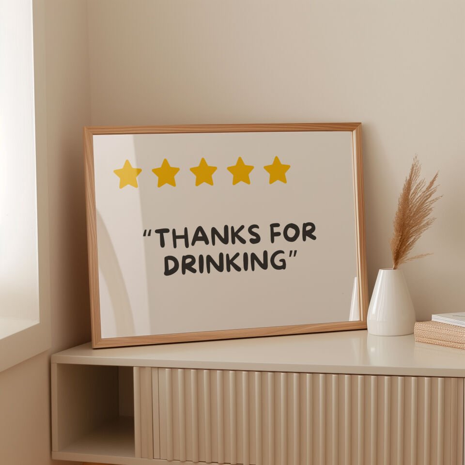 Thanks For Drinking Çerçevesiz Poster